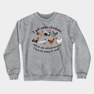 I Got More Chickens Funny Chicken Farmer Crewneck Sweatshirt